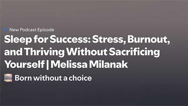Sleep for Success: Stress, Burnout, and Thriving Without Sacrificing Yourself | Melissa Milanak
